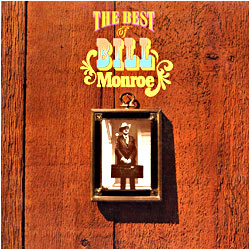 Cover image of The Best Of Bill Monroe