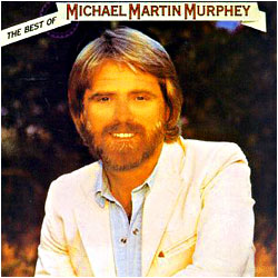 Cover image of The Best Of Michael Martin Murphey