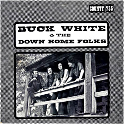 Cover image of Buck White And The Down Home Folks