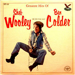 Cover image of Sheb Wooley Or Do You Say Ben Colder